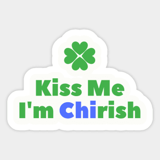 Kiss Me I'm Chirish Sticker